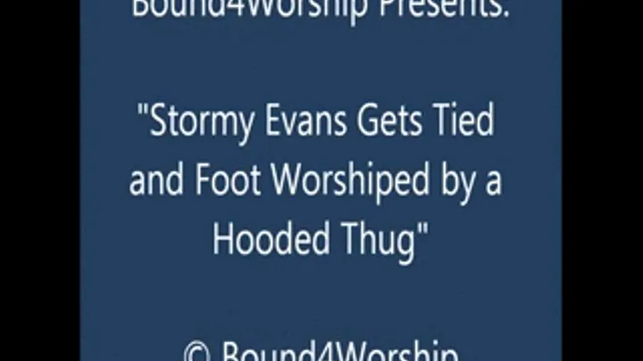 Stormy Evans Worshiped by a Hooded Thug - SQ