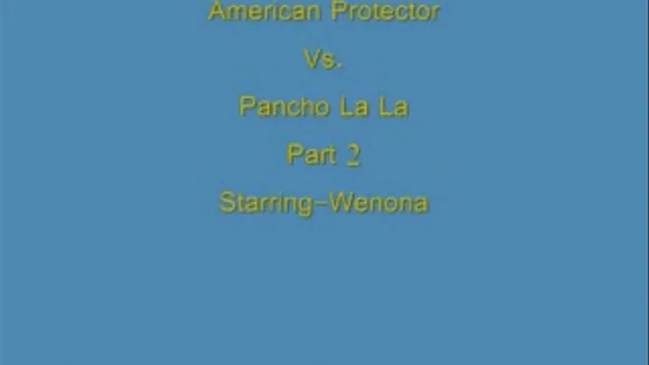 American Protector Vs. Pancho La La Part 2