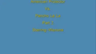 American Protector Vs. Pancho La La Part 2