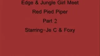 Edge & Jungle Girl Meet Red Pied Piper Part 2