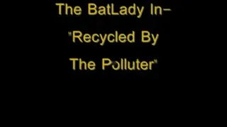 Recycled By The Polluter