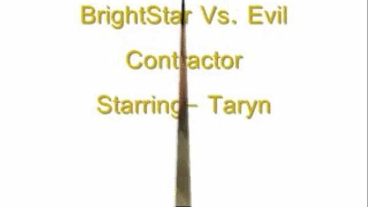 BRIGHTSTAR VS. THE EVIL CONTRACTOR