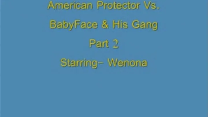 AMERICAN PROTECTOR VS BABYFACE & HIS GANG PART 2