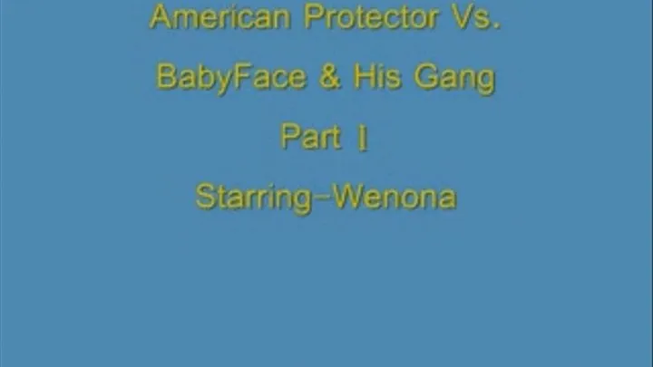 AMERICAN PROTECTOR VS BABYFACE & HIS GANG PART1
