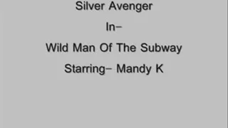 Wild Man Of The Subway