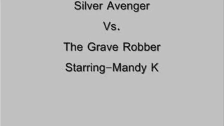 Silver Avenger Vs. The Grave Robber