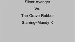 Silver Avenger Vs. The Grave Robber