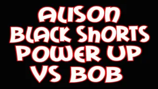 Alison black shorts power up VS Bob