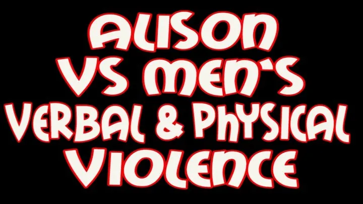 Alison VS men's verbal & physical