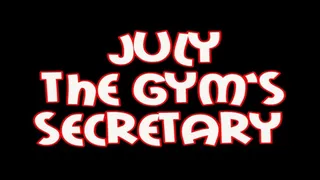 July the gym's secretary