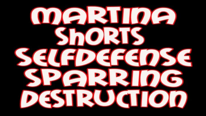 Martina shorts selfdefense sparring destruction