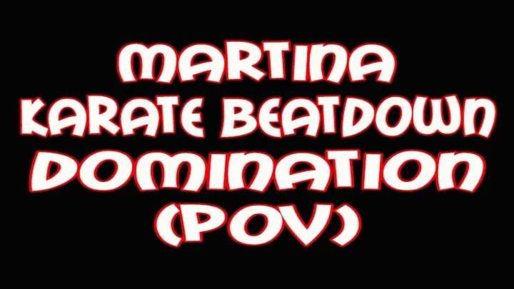 Martina karate beatdown domination (POV)