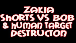 Zakia shorts VS Bob & real human target destruction
