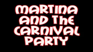 Martina: the carnival party