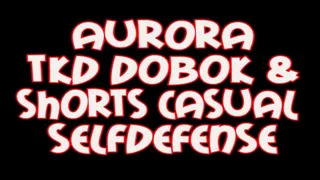 Aurora tkd dobok & shorts casual selfdefense