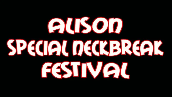 Alison special neckbreak festival