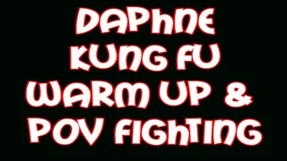 Daphne kung fu warm up and POV fighting