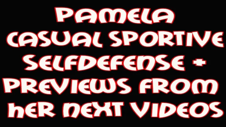 Pamela casual sportive selfdefense + previews from her next videos