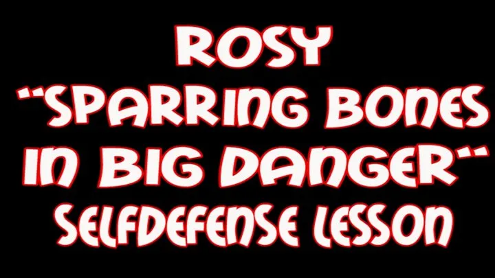 Rosy sparring bones in big danger selfdefense lesson