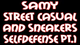 Samy street casual and sneakears selfdefense pt1