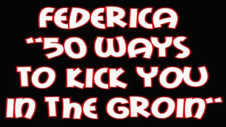 Federica "50 ways to kick you in the groin"