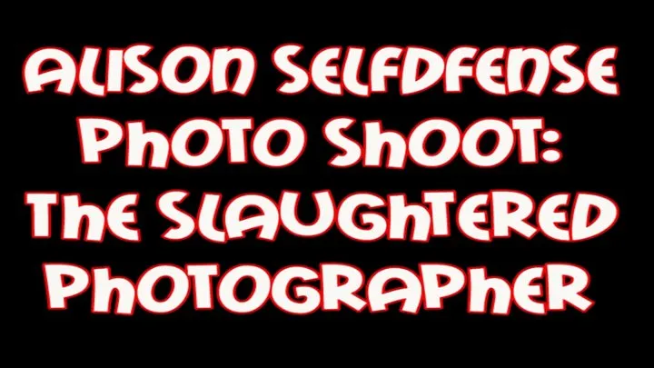 SHORT MOVIE - Alison selfdefense photo shoot: the slaughtered photographer