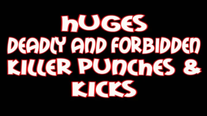 Huges and forbbidden punches & kicks