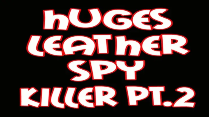 Huges leather spy pt.2