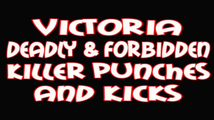 Victoria & forbidden punches and kicks