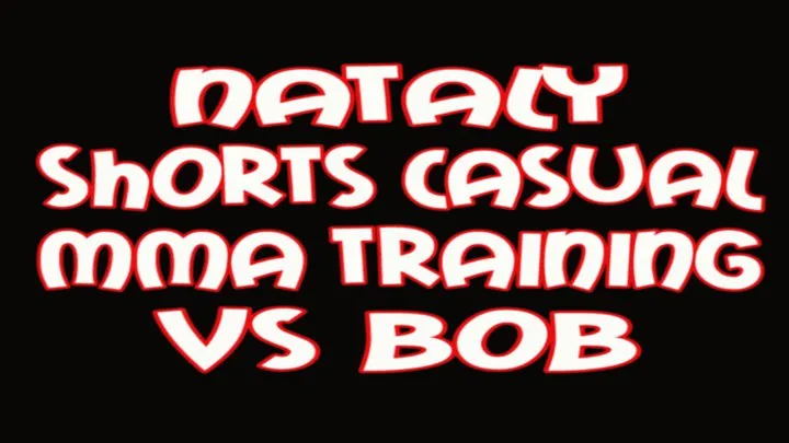 Nataly shorts casual mma training vs Bob