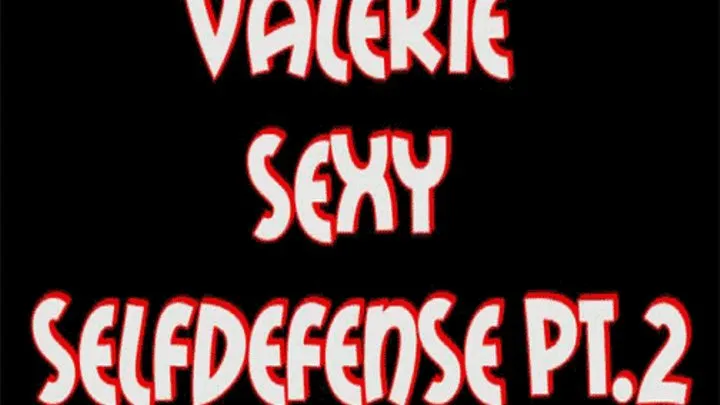 Valerie sexy selfdefense 2