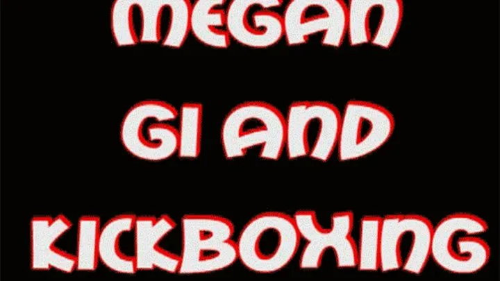 Megan gi and kickboxing