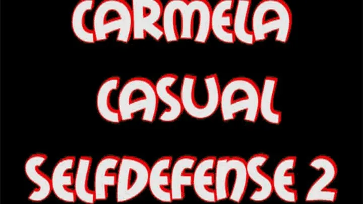 Carmela casual selfdefense pt.2