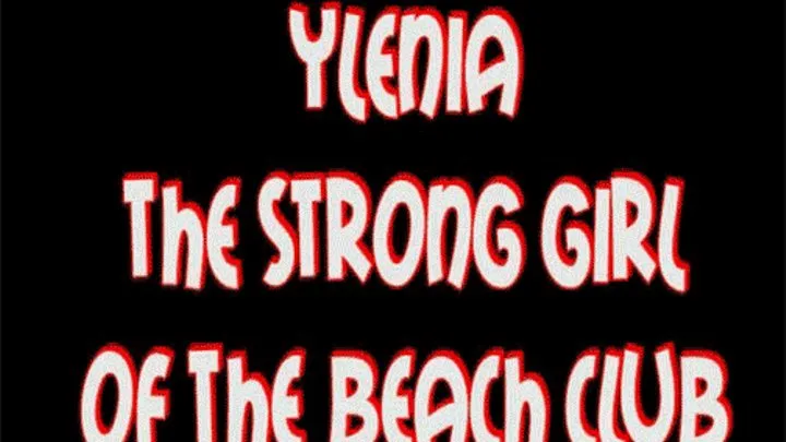 SHORT MOVIE - Ylenia the strong girl of the beach club