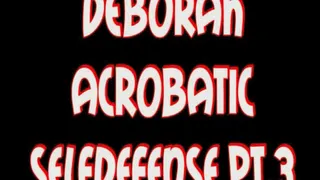 Deborah acrobatic selfdefense pt.3