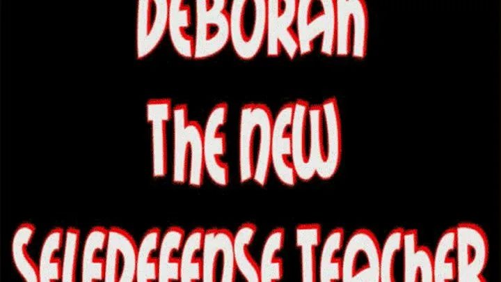 SHORT MOVIE - Deborah the new selfdefense teacher