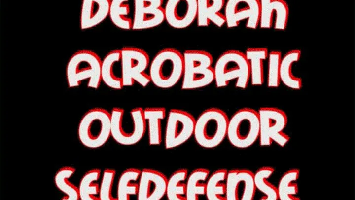 Deborah acrobatic outdoor selfdefense