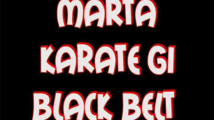 Marta karate gi black belt pt.1