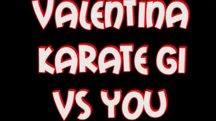 Valentina karate gi & vs you