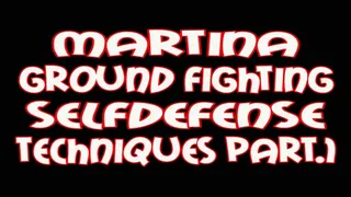 Martina ground fighting selfdefense techniques vol.1