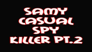 Samy casual spy part.2