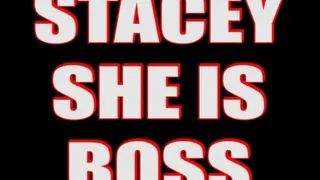 Stacey: she is the boss