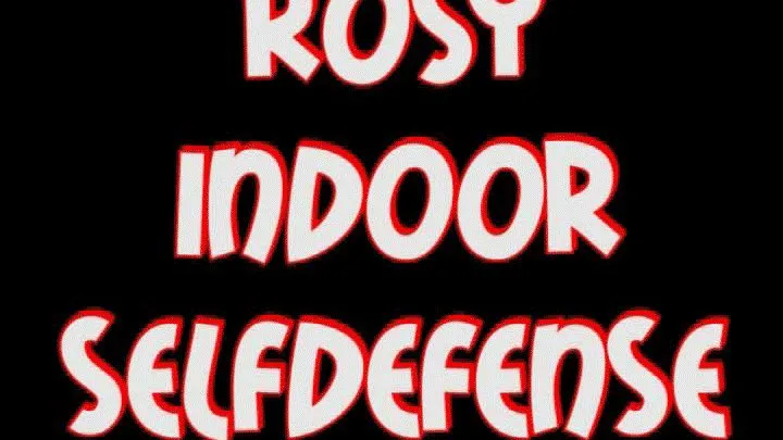 Rosy indoor selfdefense