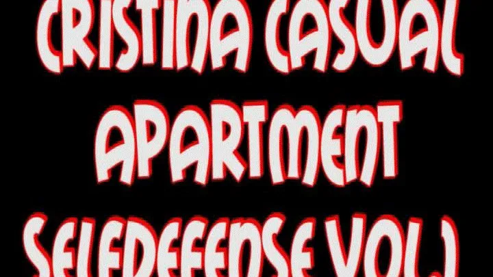 Cristina casual apartment selfdefense vol.1