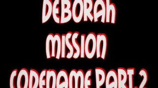 SHORT MOVIE - Deborah: mission codename part.2
