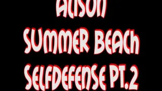 Alison summer beach selfdefense pt.2