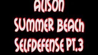 Alison summer beach selfdefense pt.3