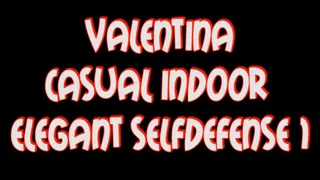 Valentina casual indoor elegant selfdefense pt.1