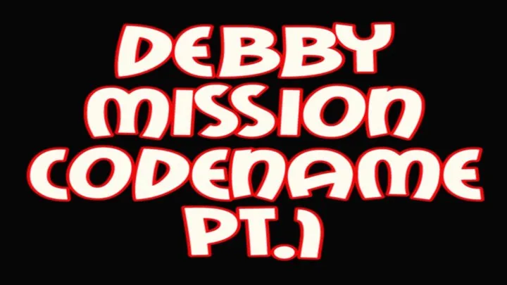 SHORT MOVIE - Debby: mission codename pt.1