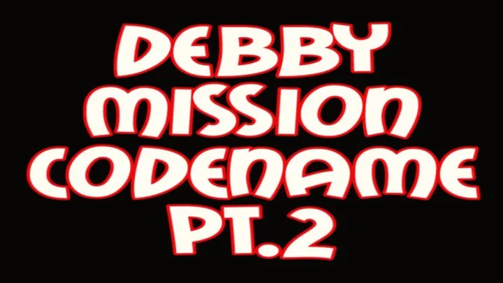 SHORT MOVIE - Debby: mission codename pt.2